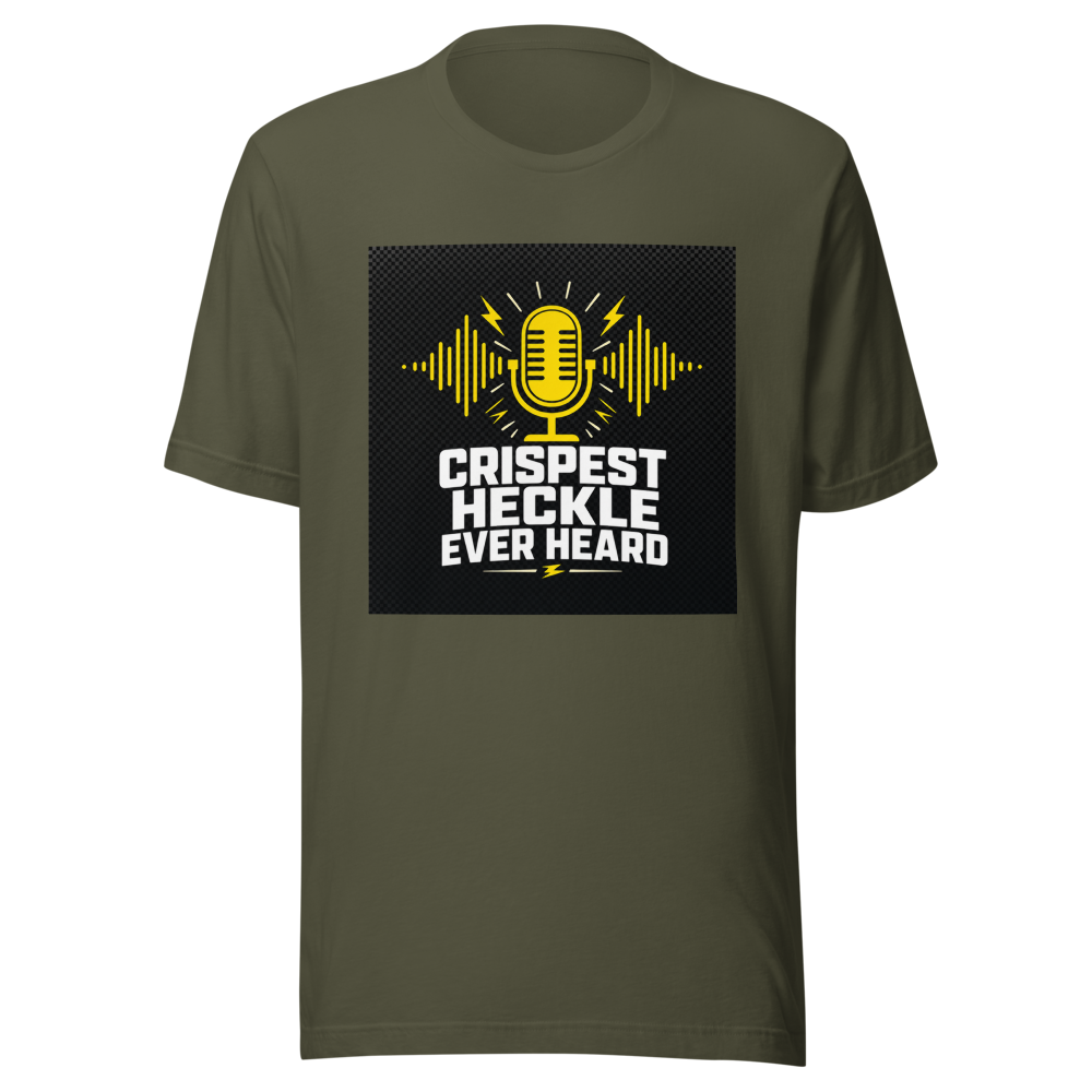 Crispest Heckle Ever Heard Viral Quote T-Shirt - Image 10