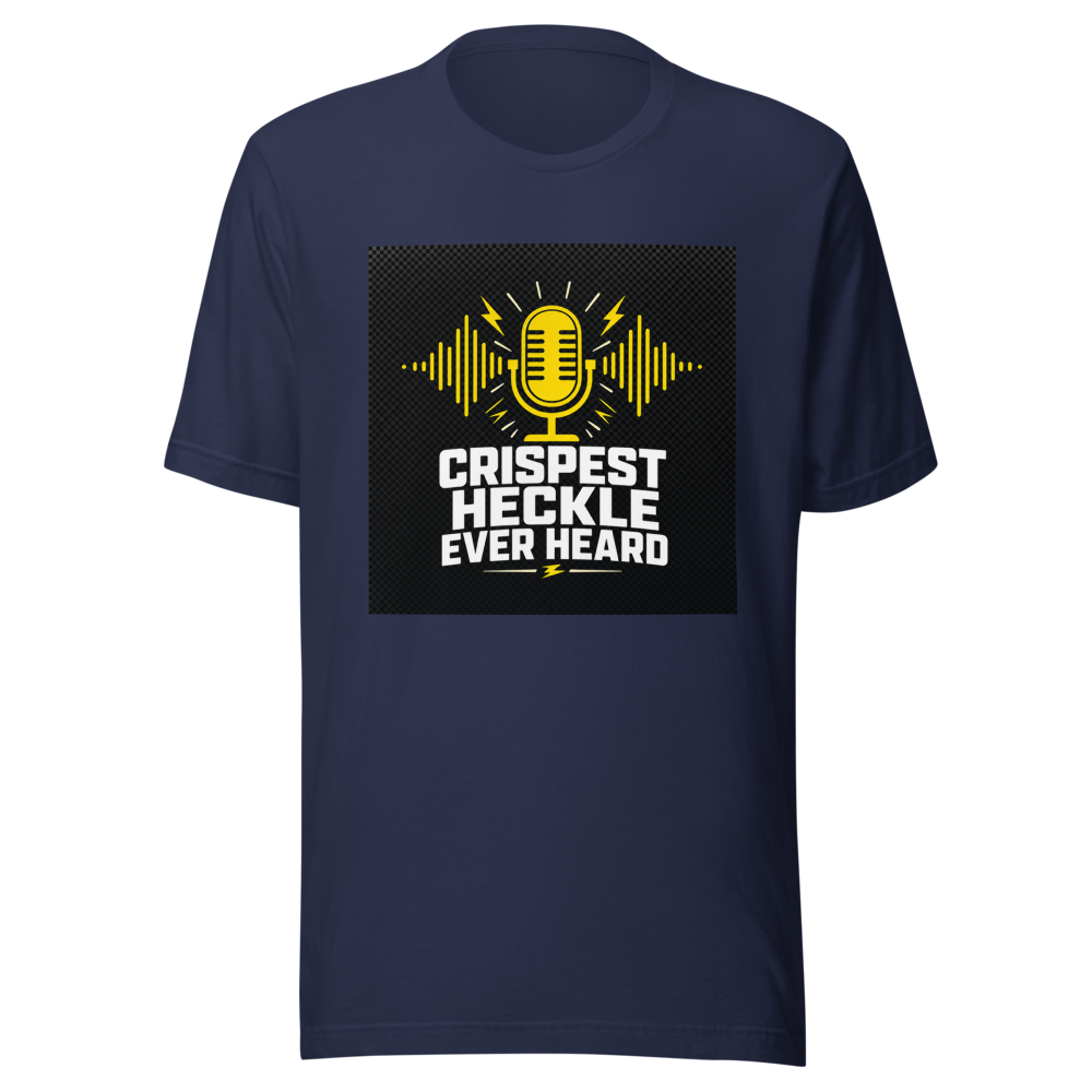 Crispest Heckle Ever Heard Viral Quote T-Shirt - Image 4