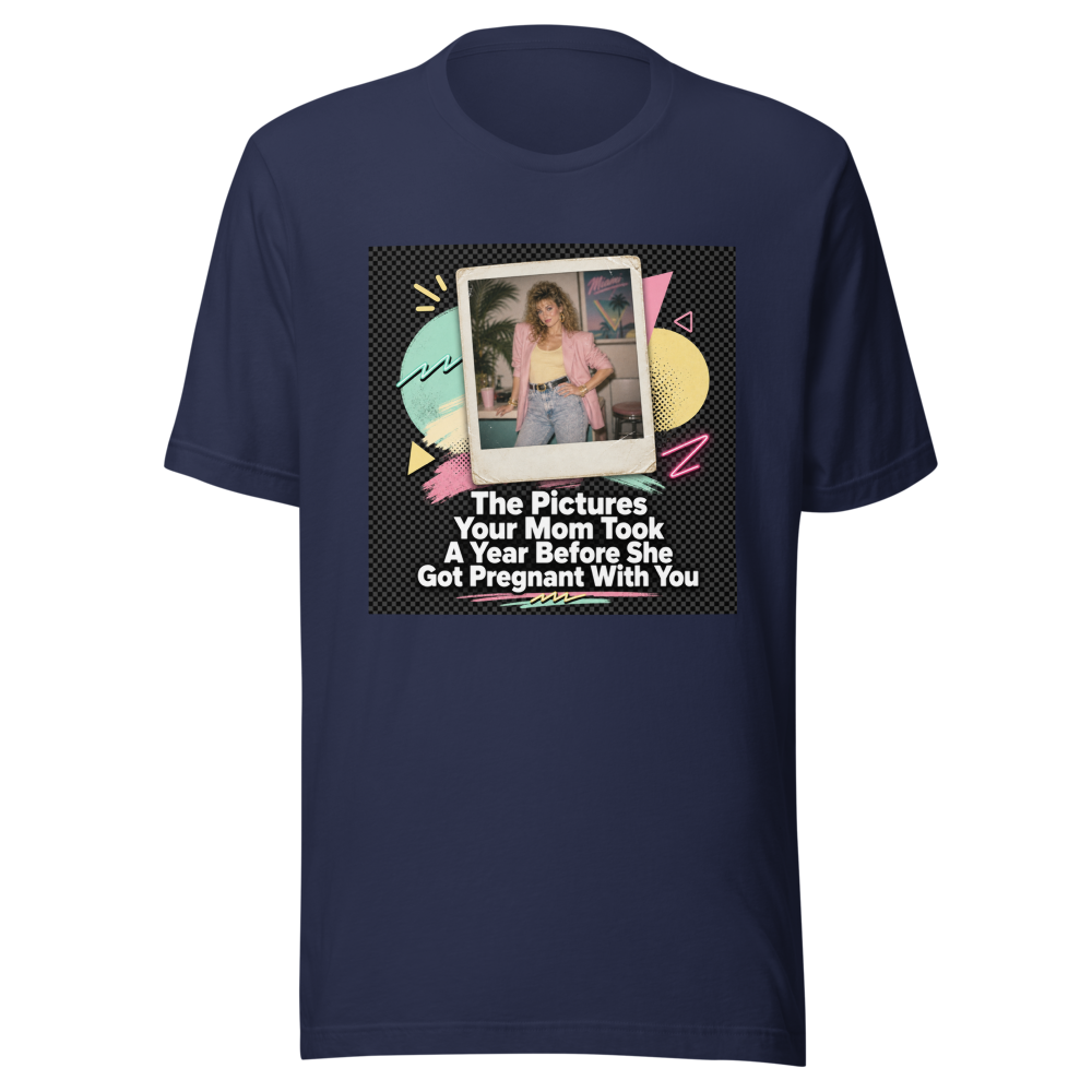 Mom's Pre-Baby Pics Funny Nostalgia T-Shirt - Image 4