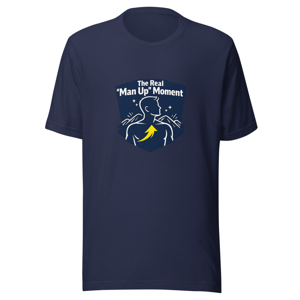 The "Man Up" Moment T-Shirt - Image 4