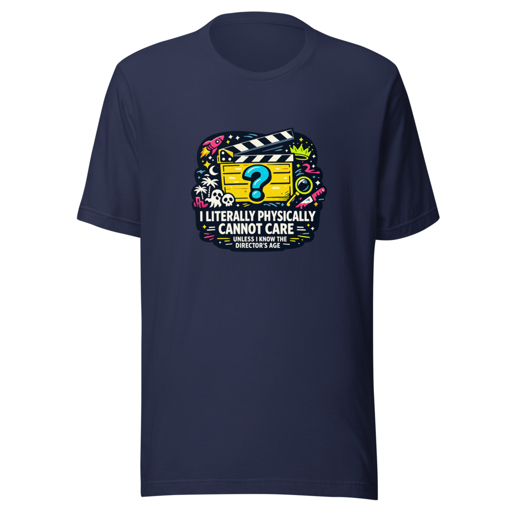 I Can't Care Unless I Know The Director's Age T-Shirt - Image 4