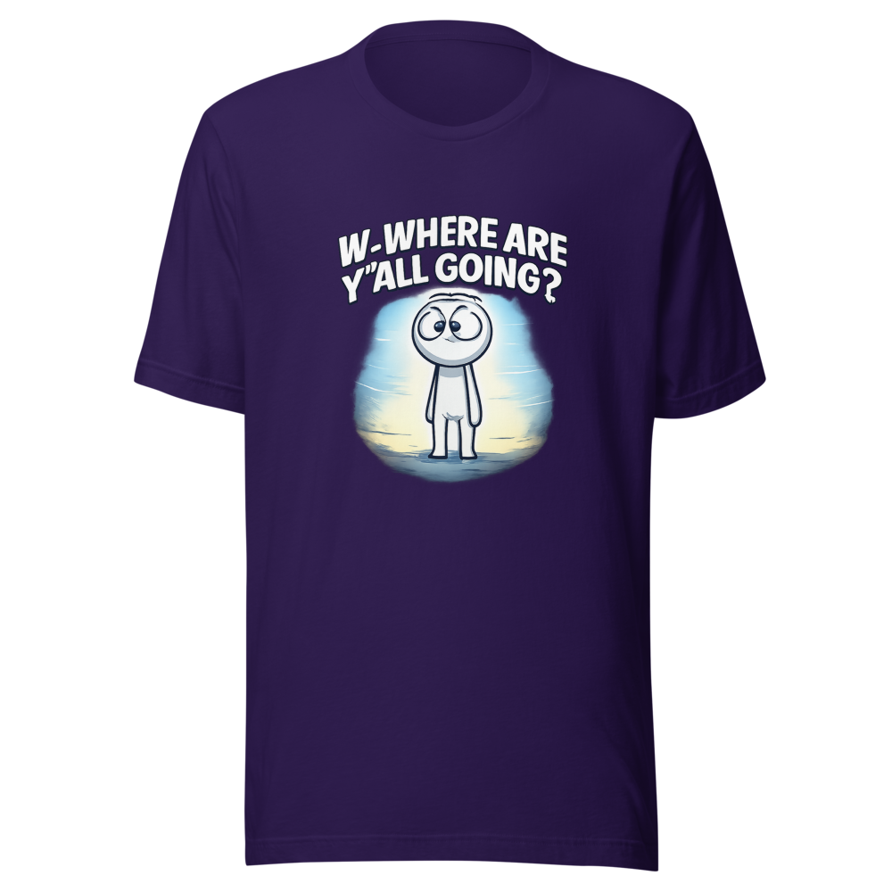 W-Where Are Y'all Going? Meme T-Shirt - Image 3