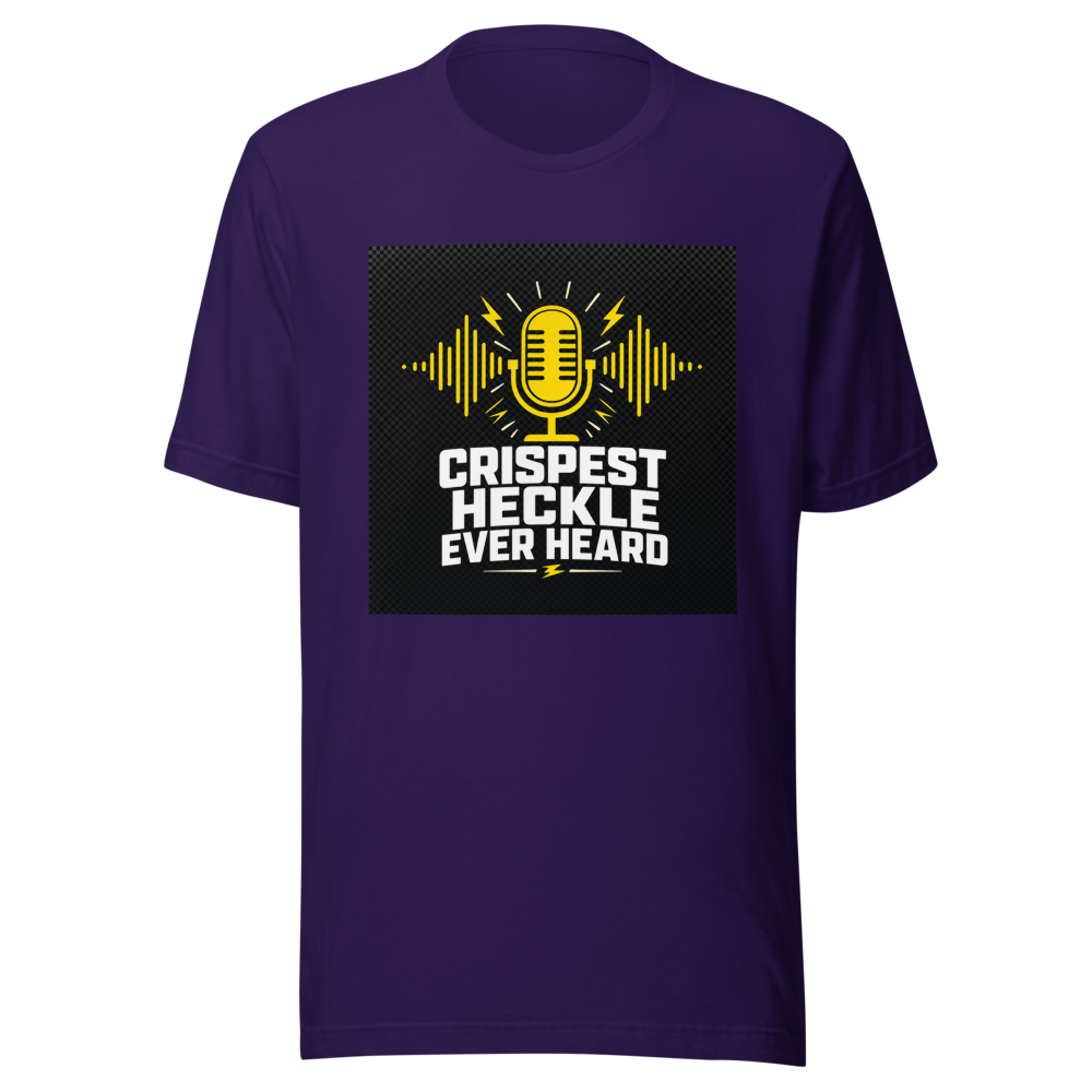 Crispest Heckle Ever Heard Viral Quote T-Shirt - Image 3