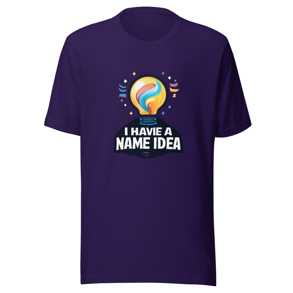 The "I Have A Name Idea" Viral Quote T-Shirt - Image 3