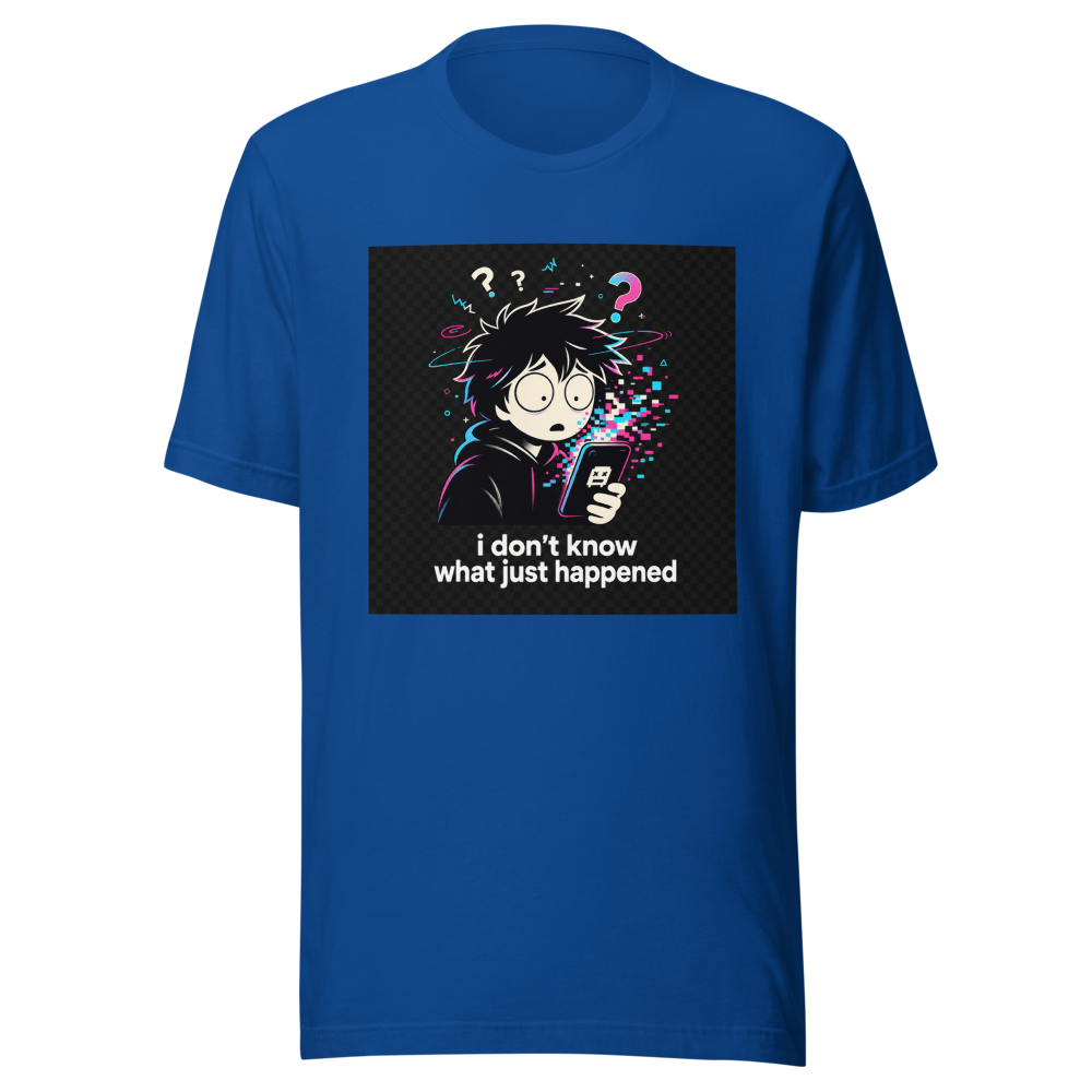 I Don't Know What Just Happened T-Shirt - Image 8