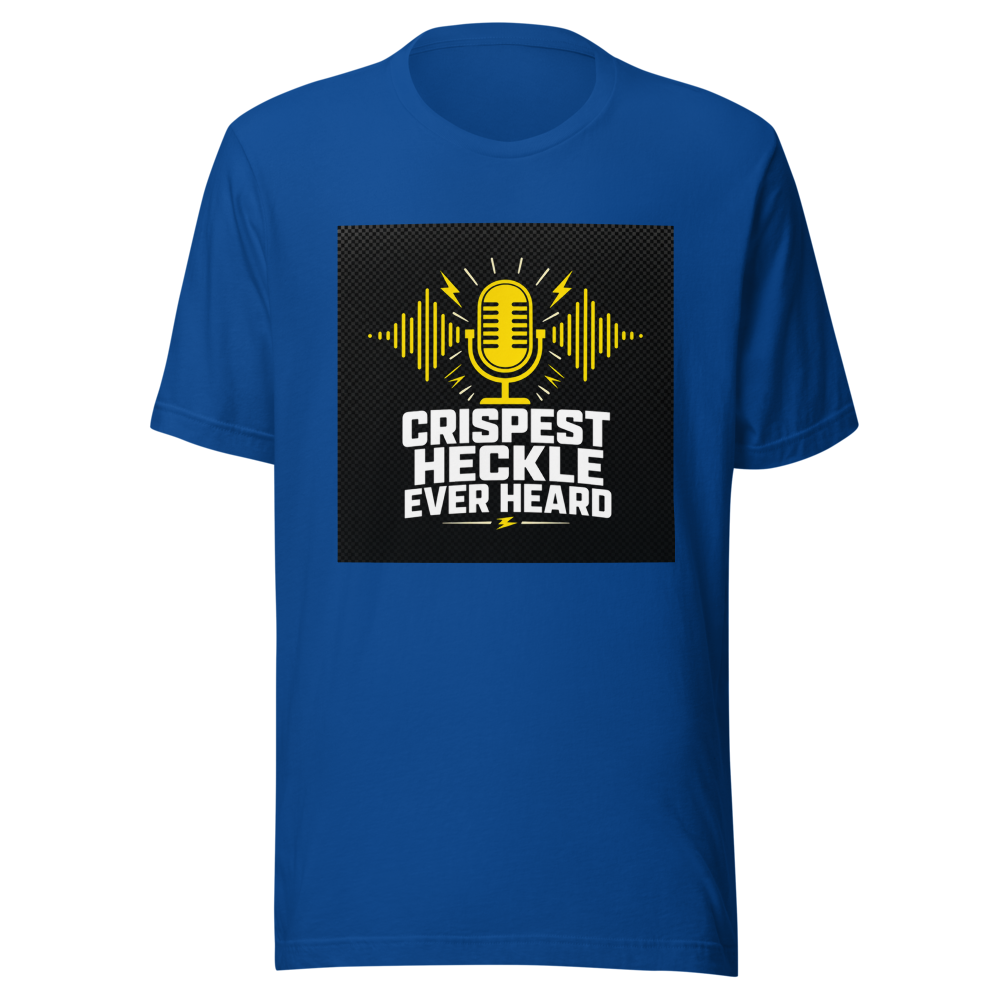 Crispest Heckle Ever Heard Viral Quote T-Shirt - Image 8