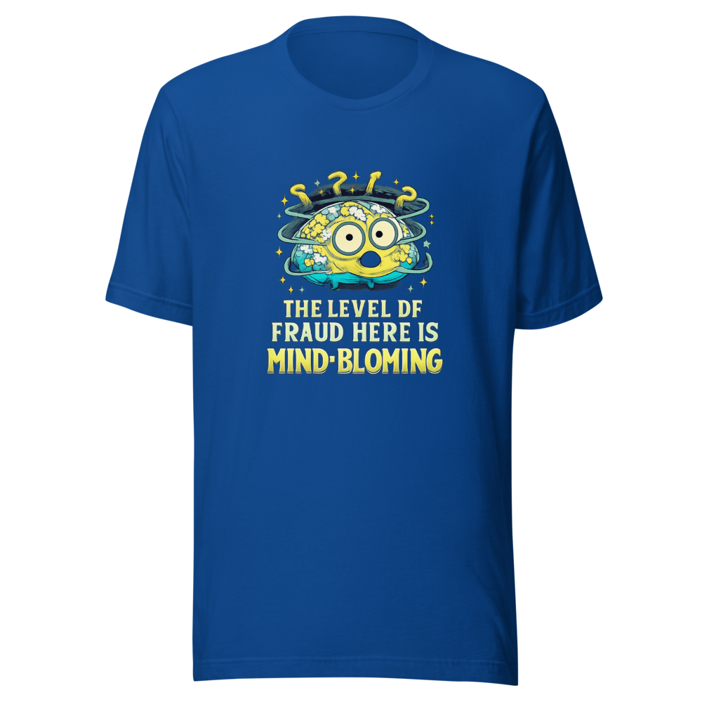 Mind-Blowing Fraud Level T-Shirt - Image 8