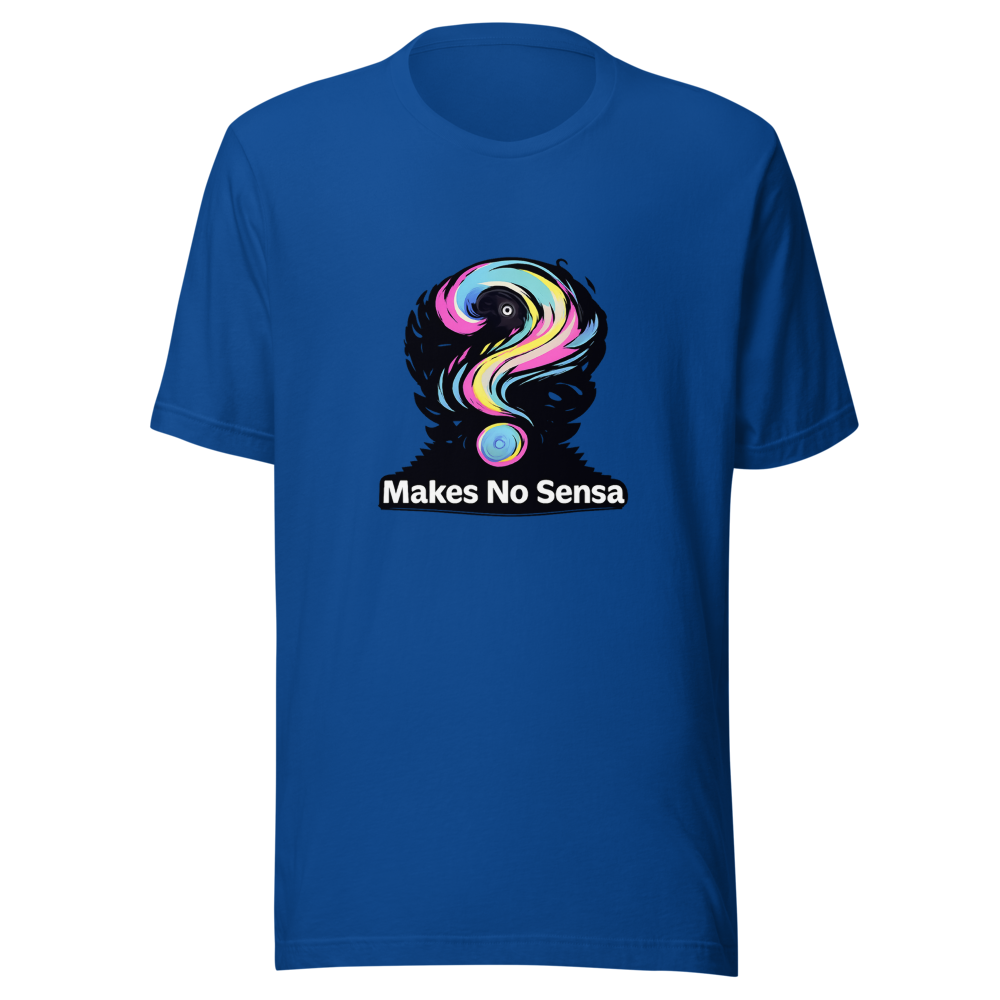 Makes No Sense Funny Meme T-Shirt - Image 8