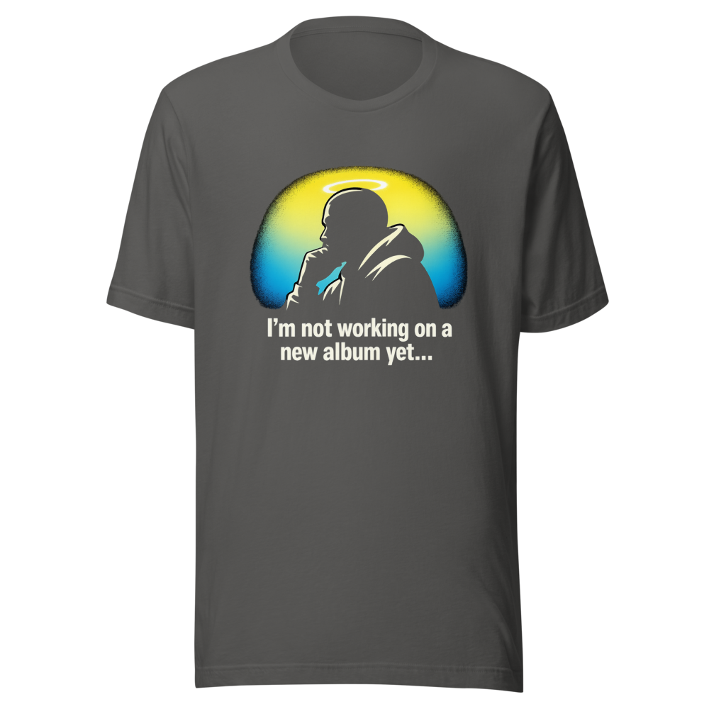 Kanye Working On New Album? Iconic Quote Tee - Image 11