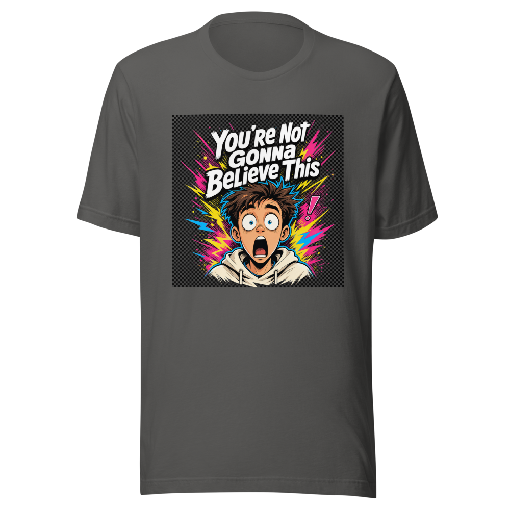 You're Not Gonna Believe This Viral Quote T-Shirt - Image 11