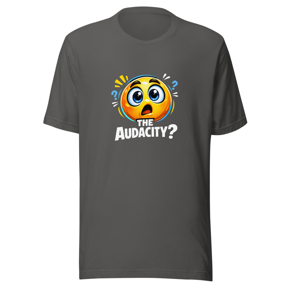 The Audacity? Viral Meme T-Shirt - Image 11