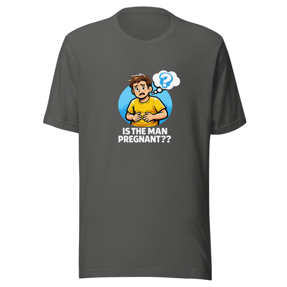 Is The Man Pregnant? Viral Meme T-Shirt - Image 11
