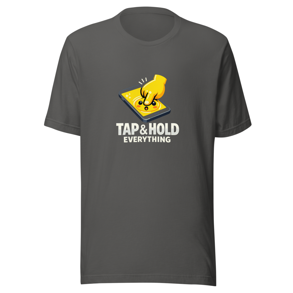 Tap & Hold Everything Meme T-Shirt - Image 11