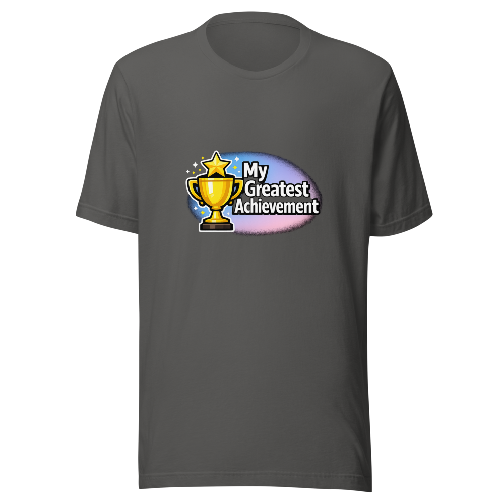 Greatest Achievement Ever T-Shirt - Image 11