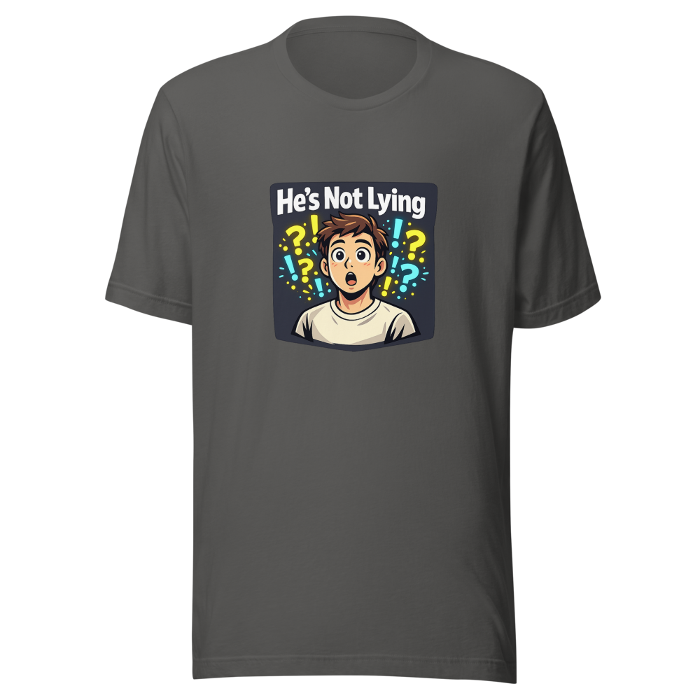 He's Not Lying Viral Meme T-Shirt - Image 11