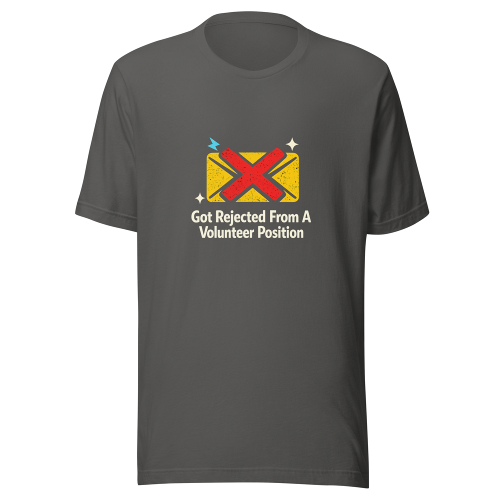 Rejected Volunteer T-Shirt - Image 11