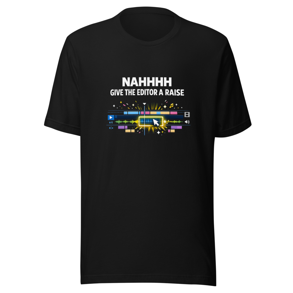 NAHHHH Give The Editor A Raise T-Shirt - Image 2
