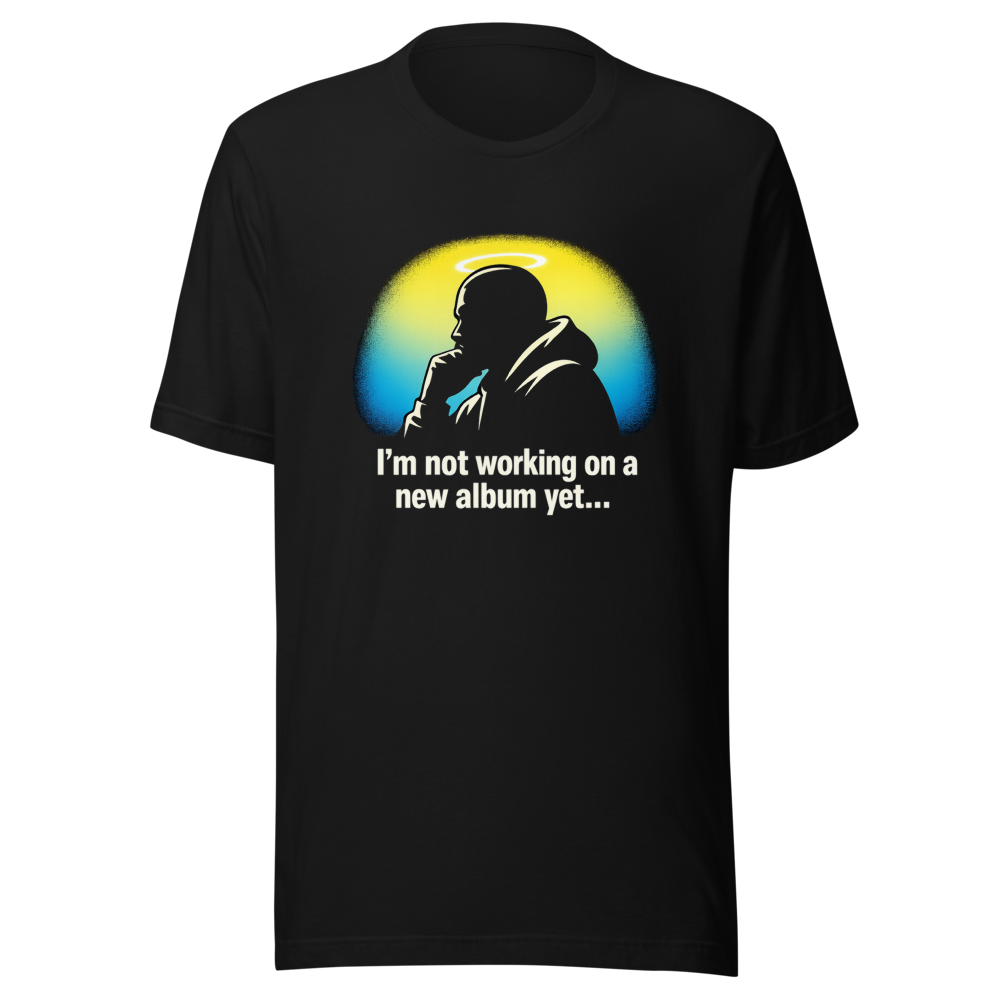 Kanye Working On New Album? Iconic Quote Tee - Image 2