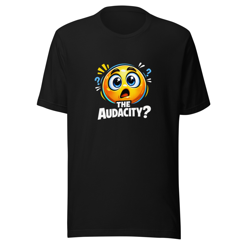 The Audacity? Viral Meme T-Shirt - Image 2