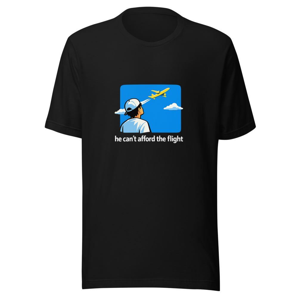 He Cant Afford The Flight Meme T-Shirt - Image 2