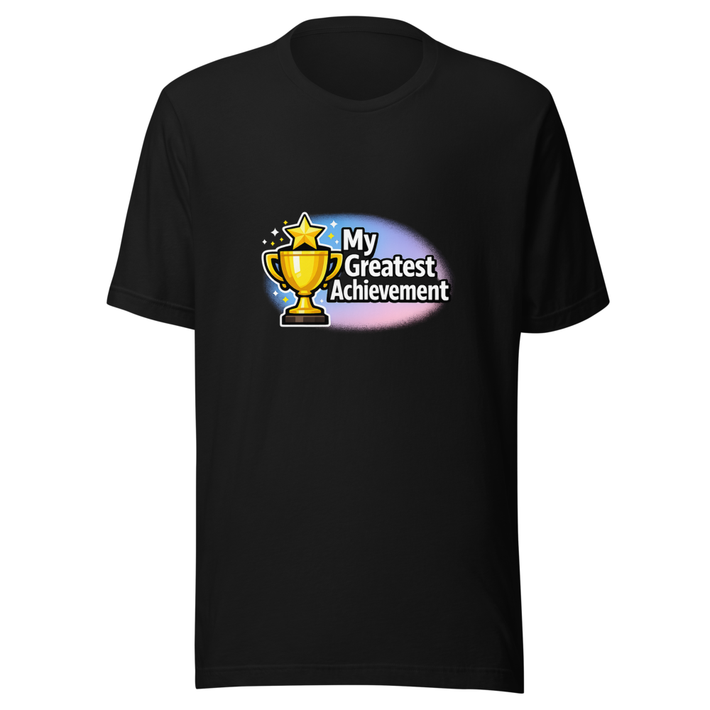 Greatest Achievement Ever T-Shirt - Image 2