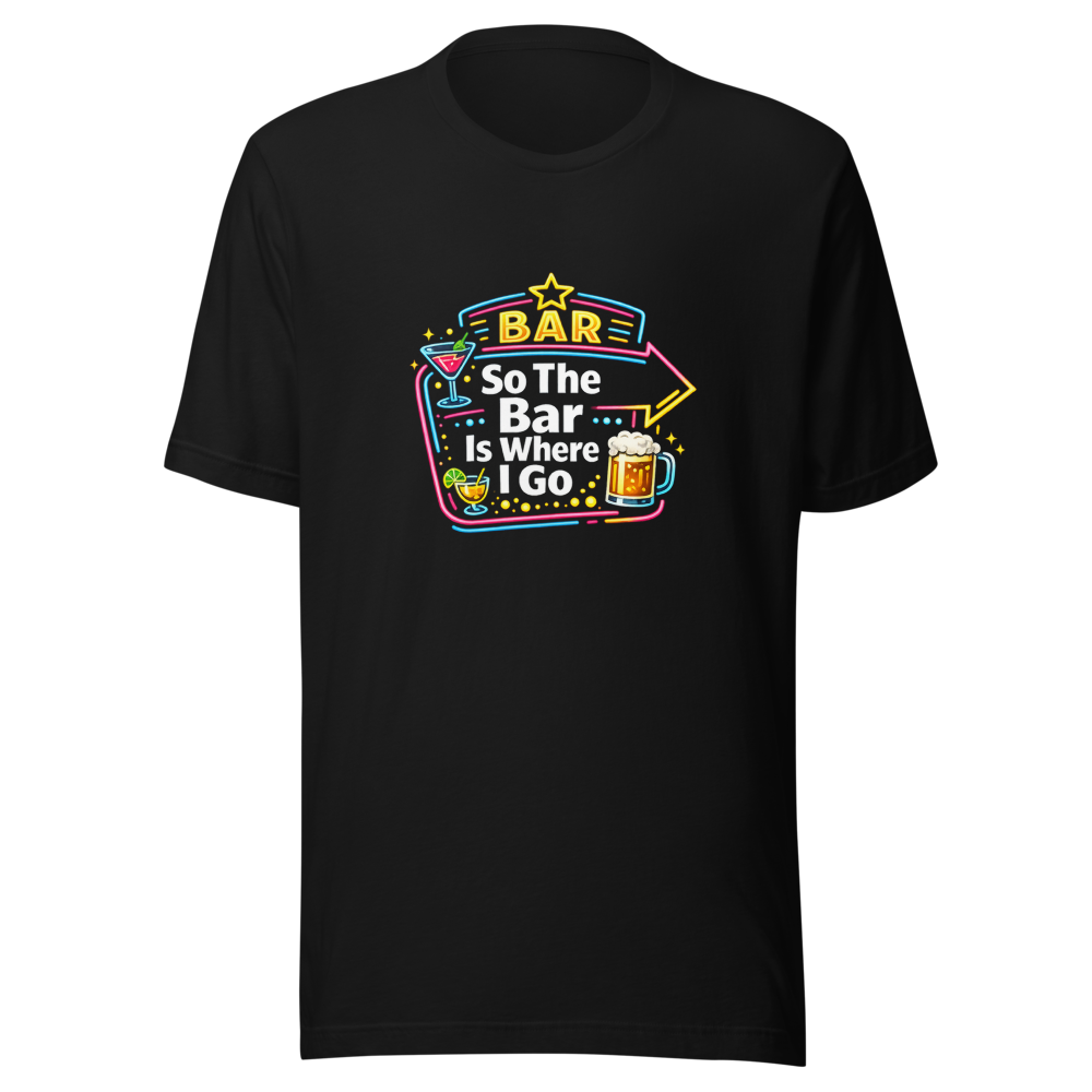 So The Bar Is Where I Go Funny Meme T-Shirt - Image 2