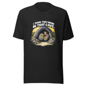 Minions Cave Quote T-Shirt