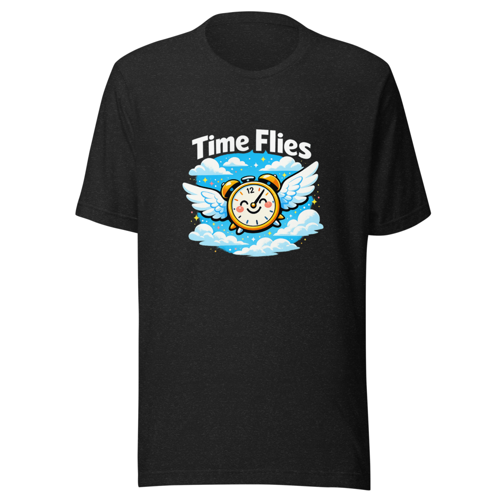 Time Flies When You're Having Fun T-Shirt