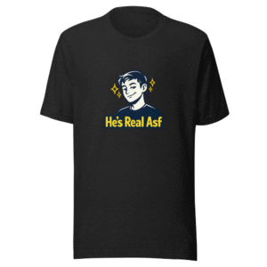 He's Real Asf Viral Tweet T-Shirt