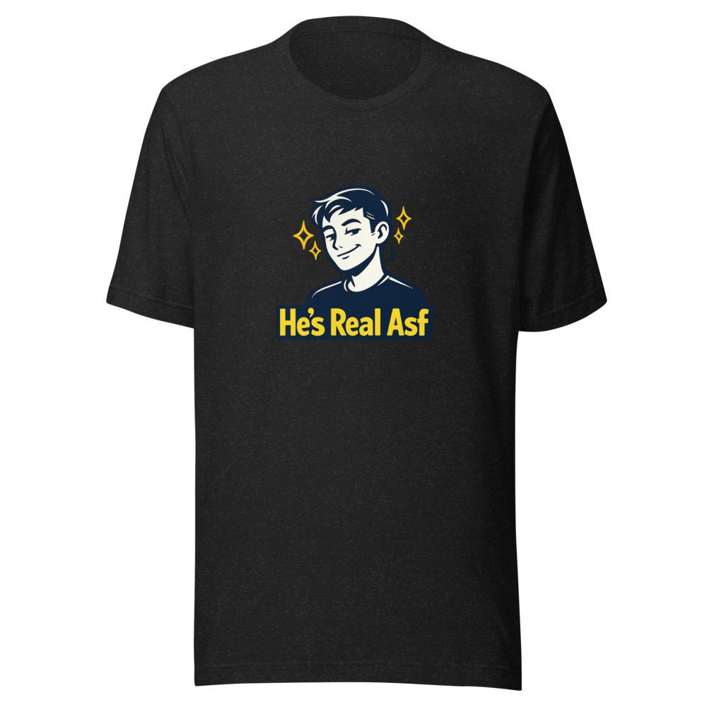 He's Real Asf Viral Tweet T-Shirt
