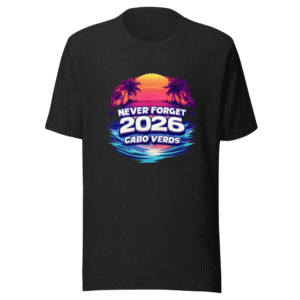 Never Forget 2026 Cabo Verde Retro Vibes Tee