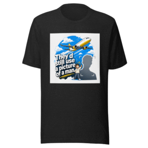 Pilot's Picture Problem Funny T-Shirt
