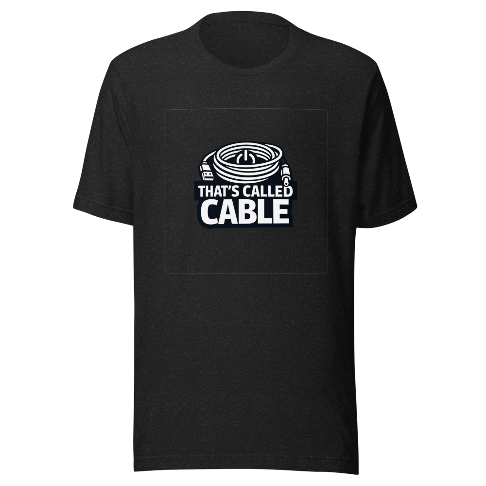 That's Called Cable Funny Quote T-Shirt