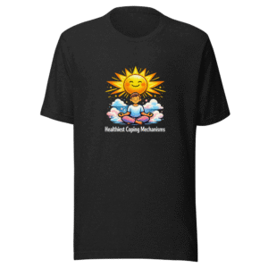Healthy Coping Mechanisms T-Shirt - Viral Quote