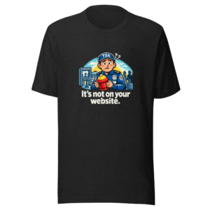 It's Not On Your Website TSA Hydrant Tee
