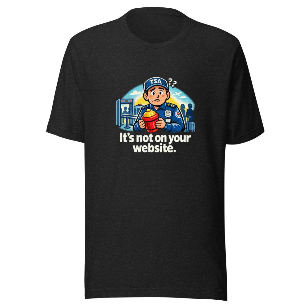 It's Not On Your Website TSA Hydrant Tee