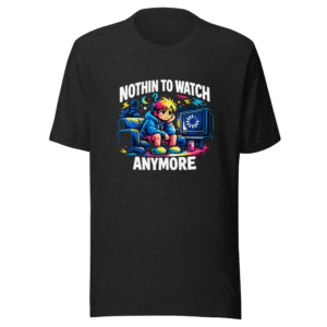 Nothing Left To Watch On YouTube? T-Shirt