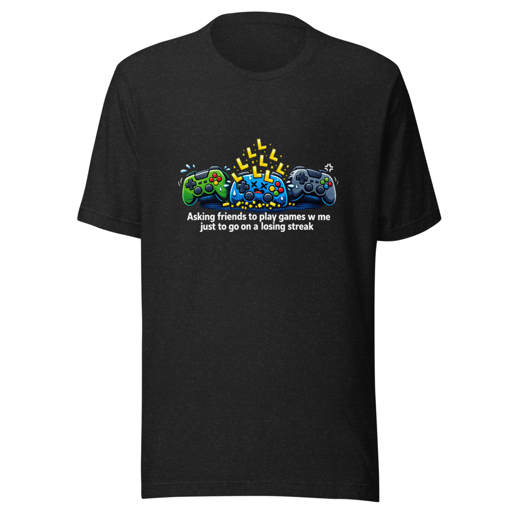 Losing Streak Gaming Buddy T-Shirt