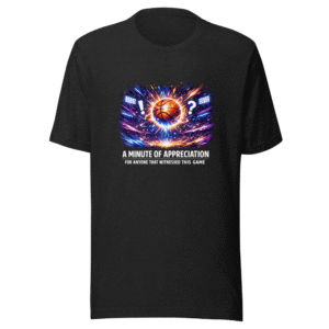 Epic Game Moment T-Shirt: Witness the Unbelievable!