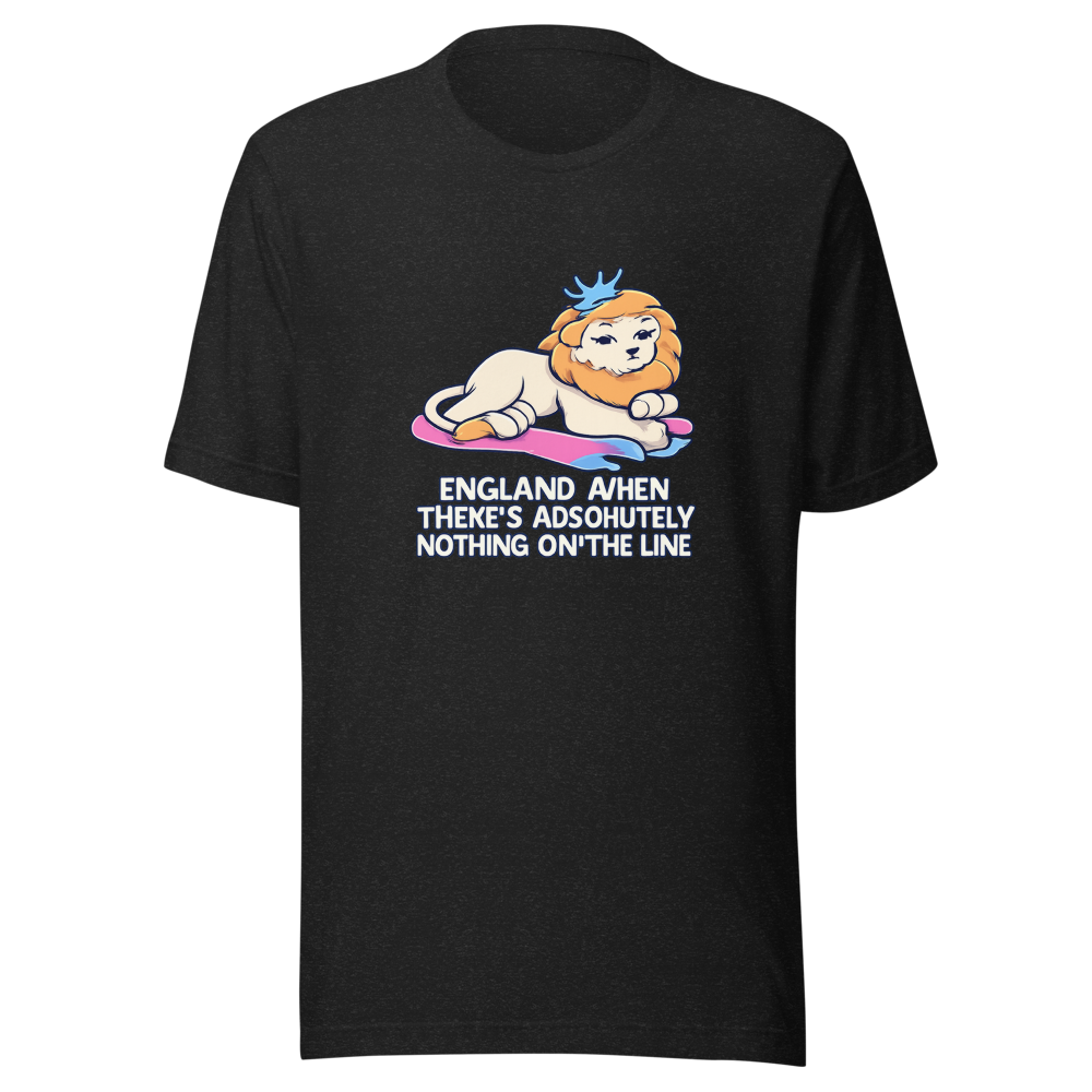 England When Nothing's On The Line Meme Tee