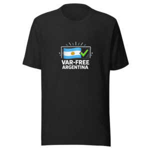 VAR-Free Argentina: The Unseen Advantage Tee