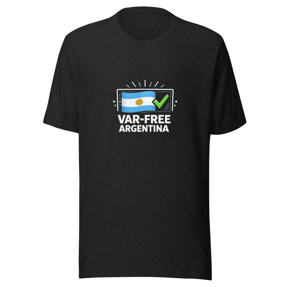 VAR-Free Argentina: The Unseen Advantage Tee
