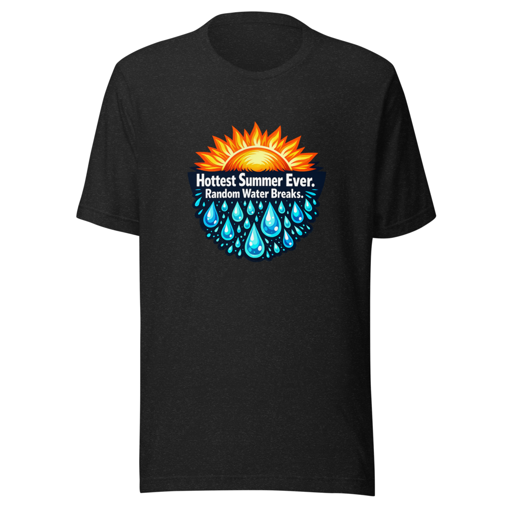 Hottest Summer Vibes & Water Break Tee