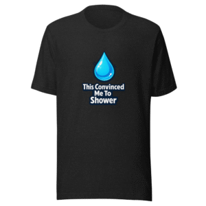 Viral Shower Challenge T-Shirt