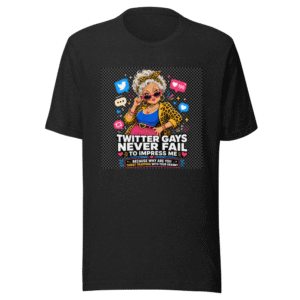 Twitter Gays Impress Me Granny Thirst Trap Tee