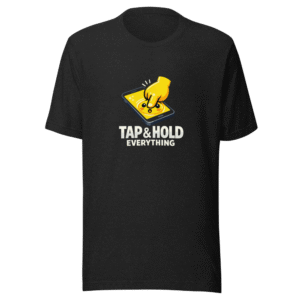 Tap & Hold Everything Meme T-Shirt