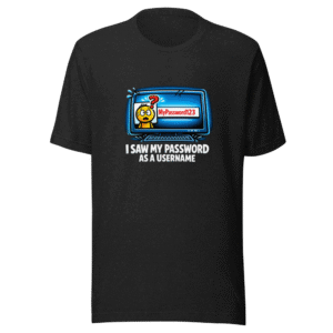 Password Username Funny T-Shirt