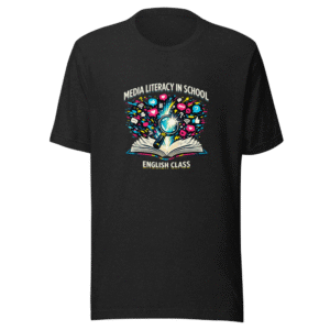 Media Literacy in Schools English Class Tee