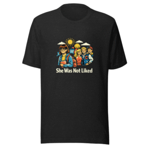 High School Days: She Was Not Liked Tee