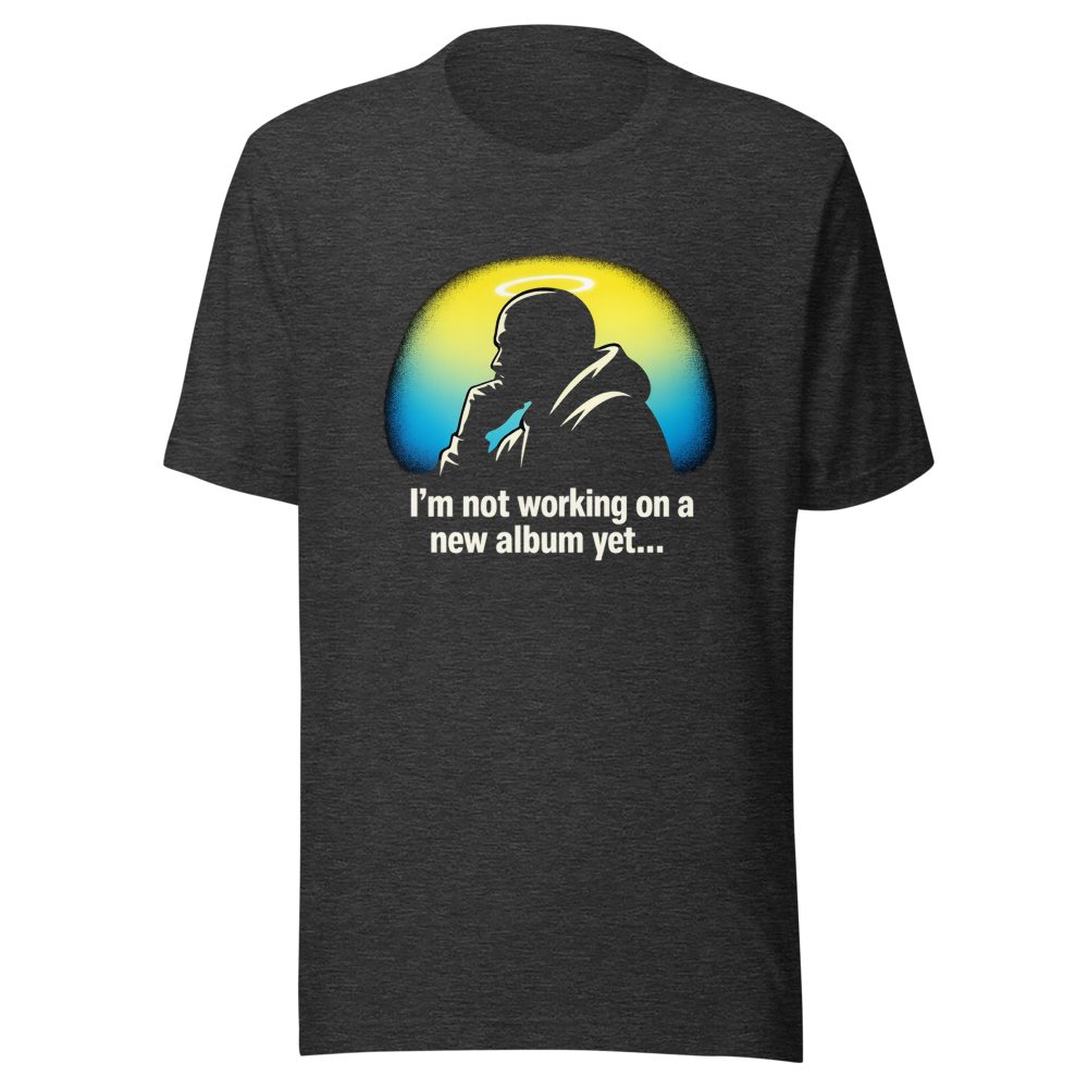Kanye Working On New Album? Iconic Quote Tee - Image 9
